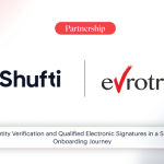 Shufti partnered with Evrotrust, a Qualified Trust Service Provider on the EU Trusted List, to enable a single onboarding journey