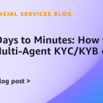 From Days to Minutes: How we built Multi-Agent KYC/KYB on AWS