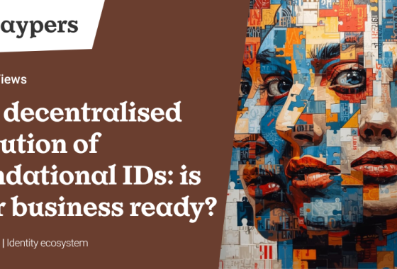 The decentralised evolution of foundational IDs: is your business ready?