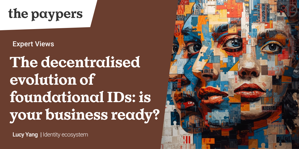 The decentralised evolution of foundational IDs: is your business ready?