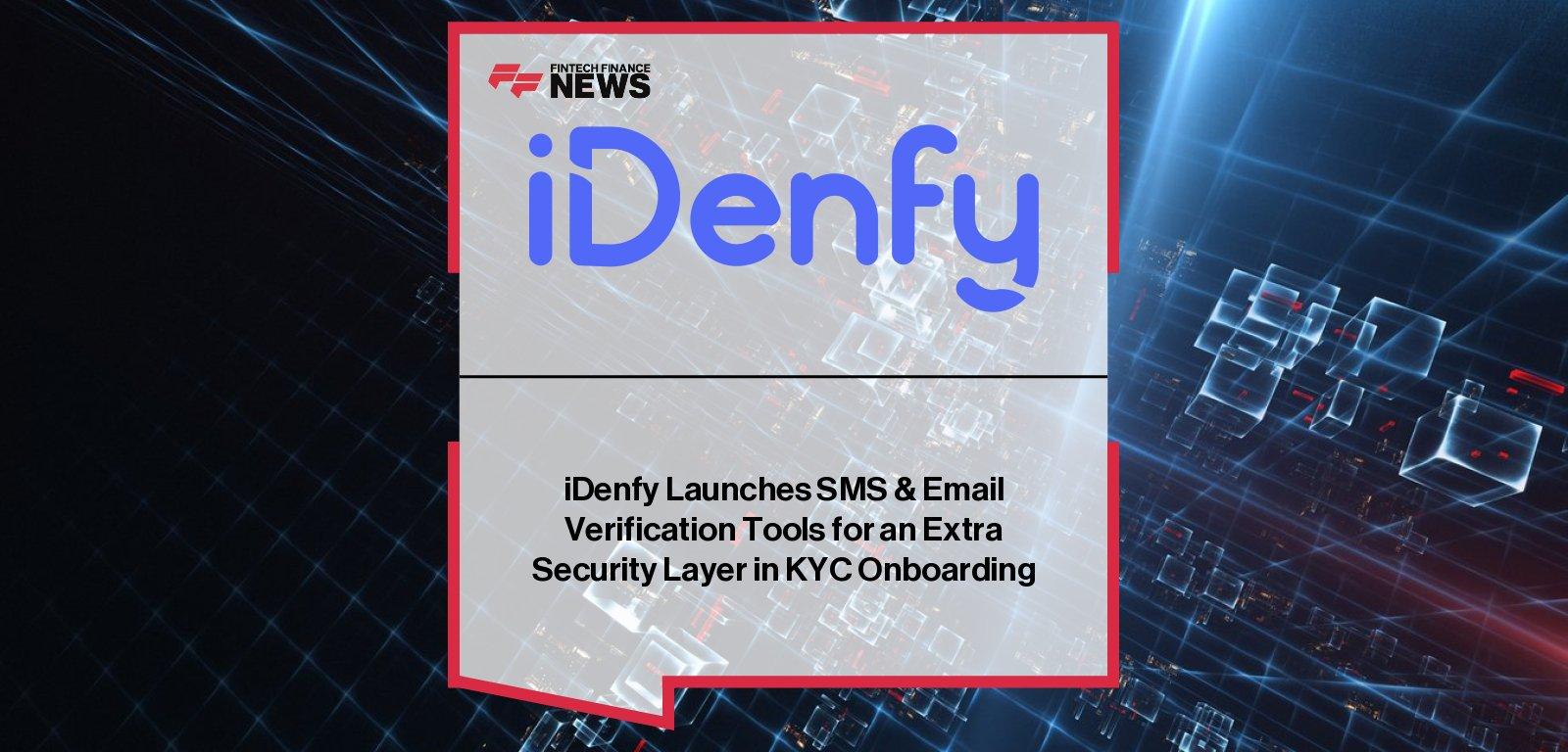 iDenfy Launches SMS & Email Verification Tools for an Extra Security Layer in KYC Onboarding