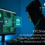 KYCShadow: An Android Banking Malware Exploiting Fake KYC Workflows for Credential and OTP Theft